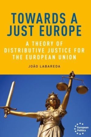 Towards a Just Europe - A Theory of Distributive Justice for the European U