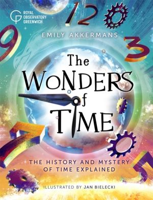 Wonders of Time - The history and mystery of time explained by the experts