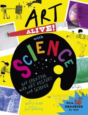 Art Alive! with Science - Get creative with art history and science facts a