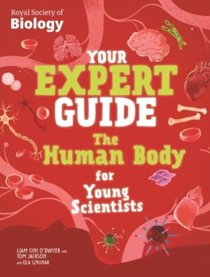 Your Expert Guide: The Human Body for Young Scientists - published in partn