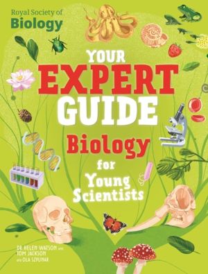 Your Expert Guide: Biology for Young Scientists - published in partnership