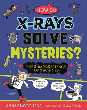 Strange Science: How do X-Rays Solve Mysteries? The Strange Science of Mach