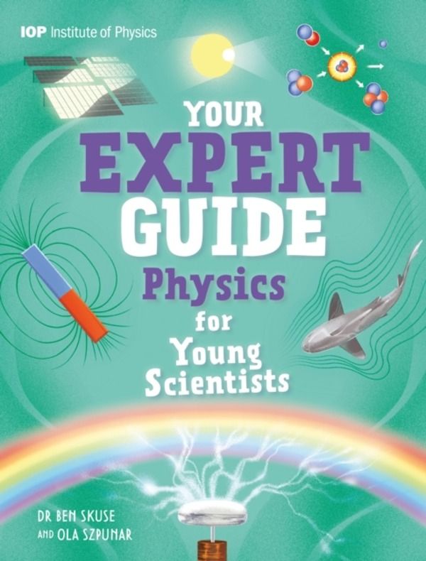 Your Expert Guide: Physics for Young Scientists - published in partnership