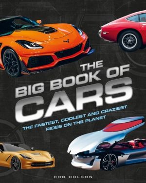 The Big Book of Cars - The fastest, coolest and craziest rides on the plane