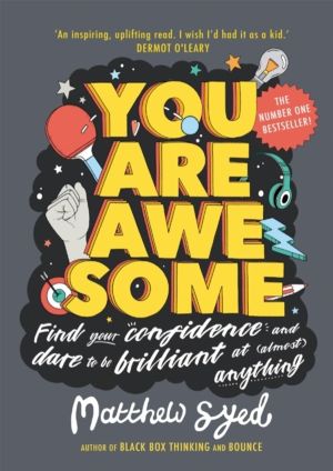 You Are Awesome - Find Your Confidence and Dare to be Brilliant at (Almost)