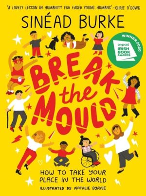 Break the Mould - How to Take Your Place in the World - WINNER OF THE AN PO