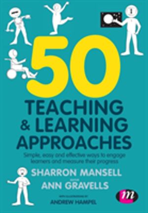 50 Teaching and Learning Approaches - Simple, easy and effective ways to en