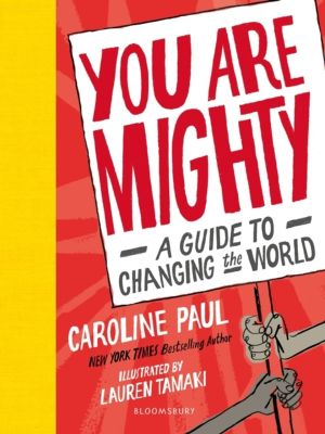 You Are Mighty - A Guide to Changing the World