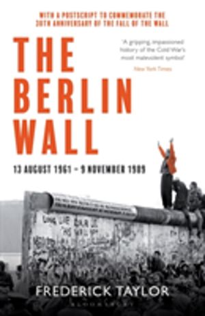 Berlin Wall - 13 August 1961 - 9 November 1989 (reissued)