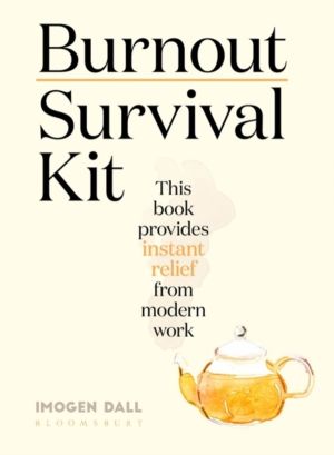 Burnout Survival Kit - Instant relief from modern work