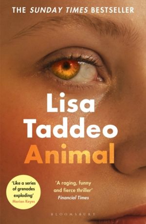 Animal - The ÔÇÿcompulsiveÔÇÖ (Guardian) new novel from the author of THREE