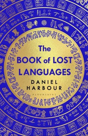 Book of Lost Languages - An Epic Quest to Decipher the Past