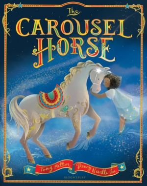 Carousel Horse - An enchanting story about following your dreams and findin