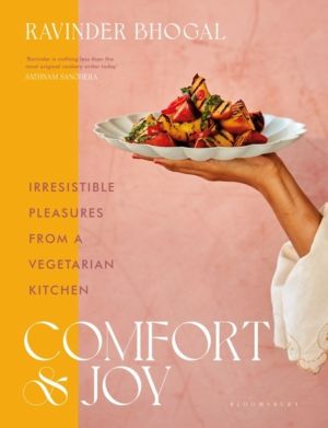 Comfort and Joy - Irresistible Pleasures from a Vegetarian Kitchen