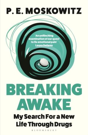 Breaking Awake - My Search For A New Life Through Drugs