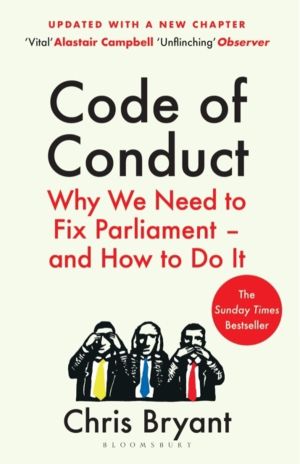 Code of Conduct - Why We Need to Fix Parliament ÔÇô and How to Do It