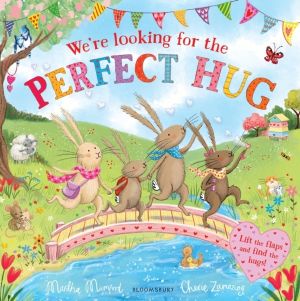 We're Looking for the Perfect Hug - A Lift-the-Flap Adventure (The Bunnies
