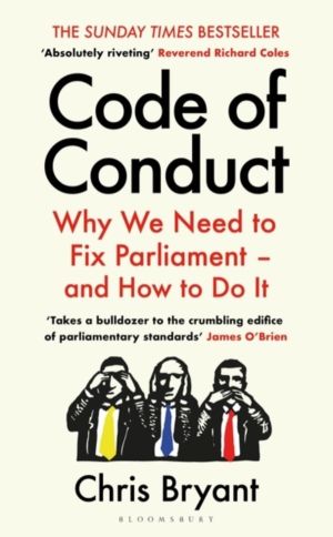 Code of Conduct - Why We Need to Fix Parliament - and How to Do It