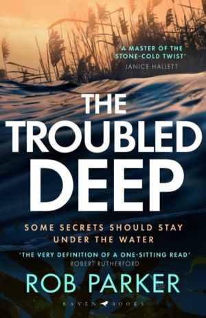 Troubled Deep - 'The most brilliant Norfolk-set thriller since Elly Griffit
