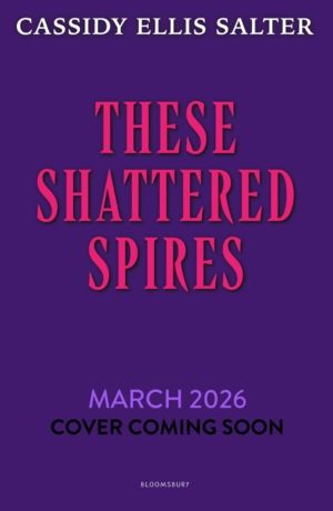 These Shattered Spires - A queer, gothic fantasy YA, perfect for fans of Th