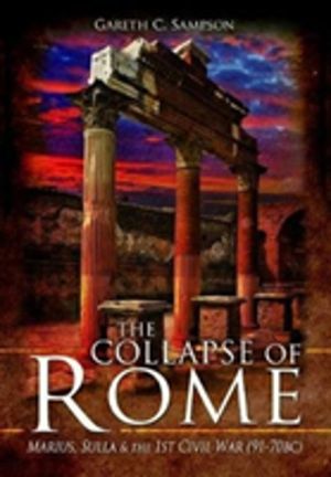 Collapse of Rome - Marius, Sulla and the First Civil War