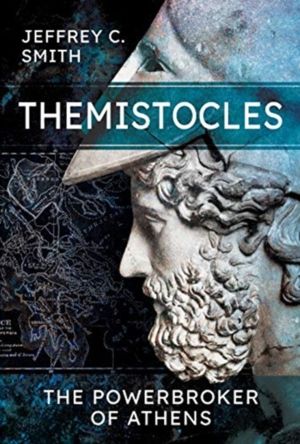 Themistocles - The Powerbroker of Athens