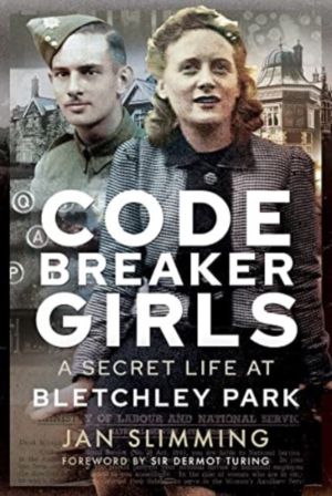 Codebreaker Girls - A Secret Life at Bletchley Park