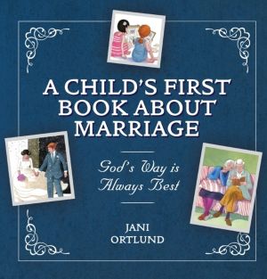 Child's First Book About Marriage - God's Way is Always Best