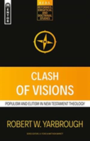 Clash of Visions - Populism and Elitism in New Testament Theology
