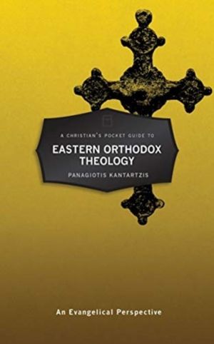 Christian's Pocket Guide to Eastern Orthodox Theology - An Evangelical Pers