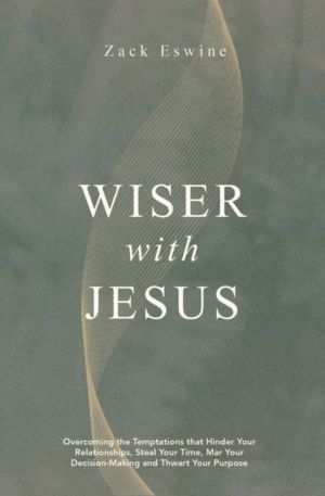 Wiser With Jesus - Overcoming the Temptations that Hinder Your Relationship