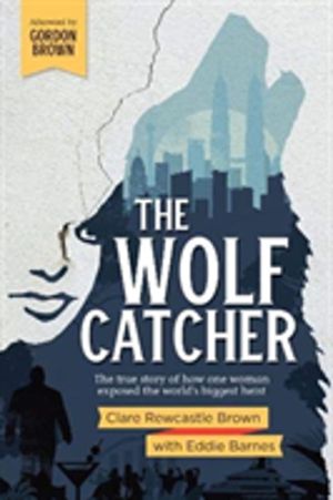 Wolf Catcher - The true story of how one woman exposed the world's biggest