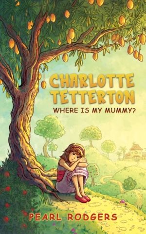 Charlotte Tetterton - Where is my mummy?