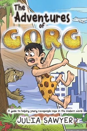 Adventures of Gorg - A guide to helping young cavepeople cope in the modern