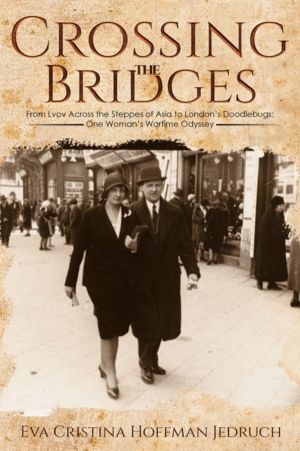 Crossing the Bridges - From Lvov Across the Steppes of Asia to London's Doo