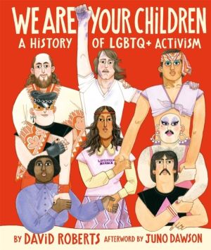 We Are Your Children - A History of LGBTQ+ Activism