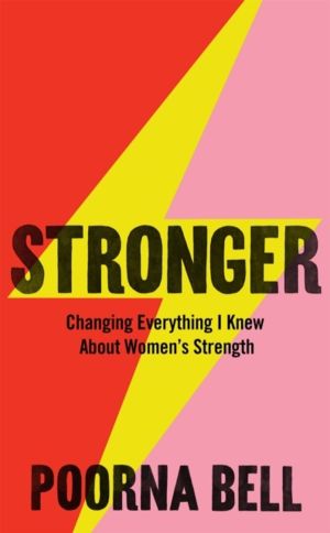 Stronger - Changing Everything I Knew About WomenÔÇÖs Strength