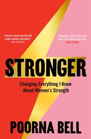 Stronger - Changing Everything I Knew About WomenÔÇÖs Strength