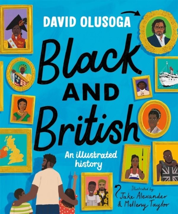 Black and British: an illustrated history for young readers