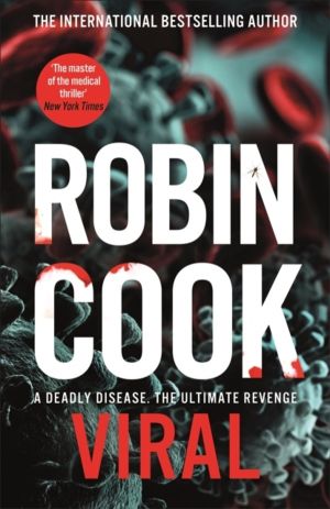 Viral - A Sinister and Chilling Thriller from the Master of the Medical Mys