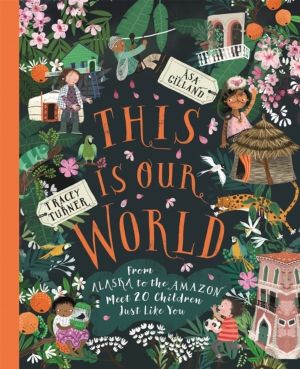 This Is Our World - From Alaska to the Amazon ÔÇô Meet 20 Children Just Lik