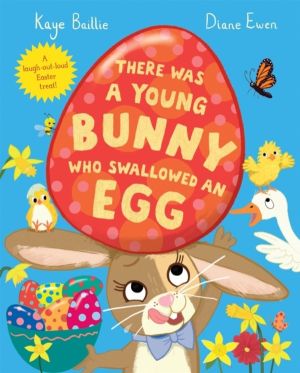 There Was a Young Bunny Who Swallowed an Egg - A laugh out loud Easter trea