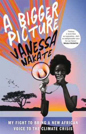 Bigger Picture - My Fight to Bring a New African Voice to the Climate Crisi