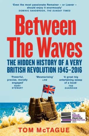 Between the Waves - The Hidden History of a Very British Revolution 1945-20
