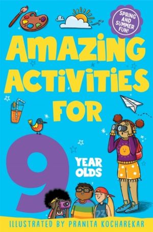 Amazing Activities for 9 Year Olds - Spring and Summer!