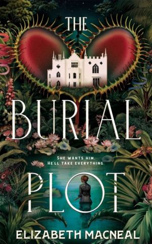 Burial Plot - The bewitching, seductive gothic thriller from the author of