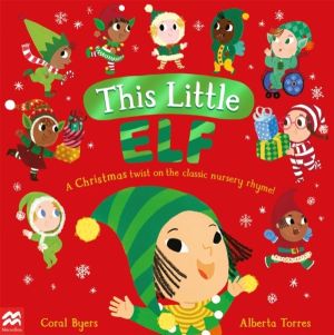 This Little Elf - A Christmas Twist on the Classic Nursery Rhyme!