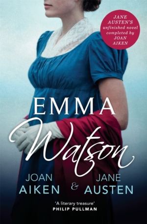 Emma Watson - Jane Austen's Unfinished Novel Completed by Joan Aiken and Ja
