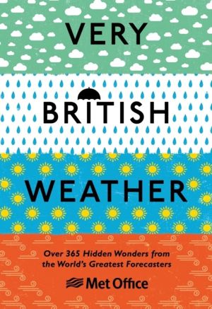Very British Weather - Over 365 Hidden Wonders from the WorldÔÇÖs Greatest