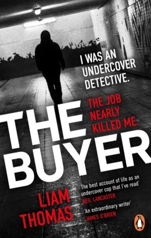 Buyer - The making and breaking of an undercover detective